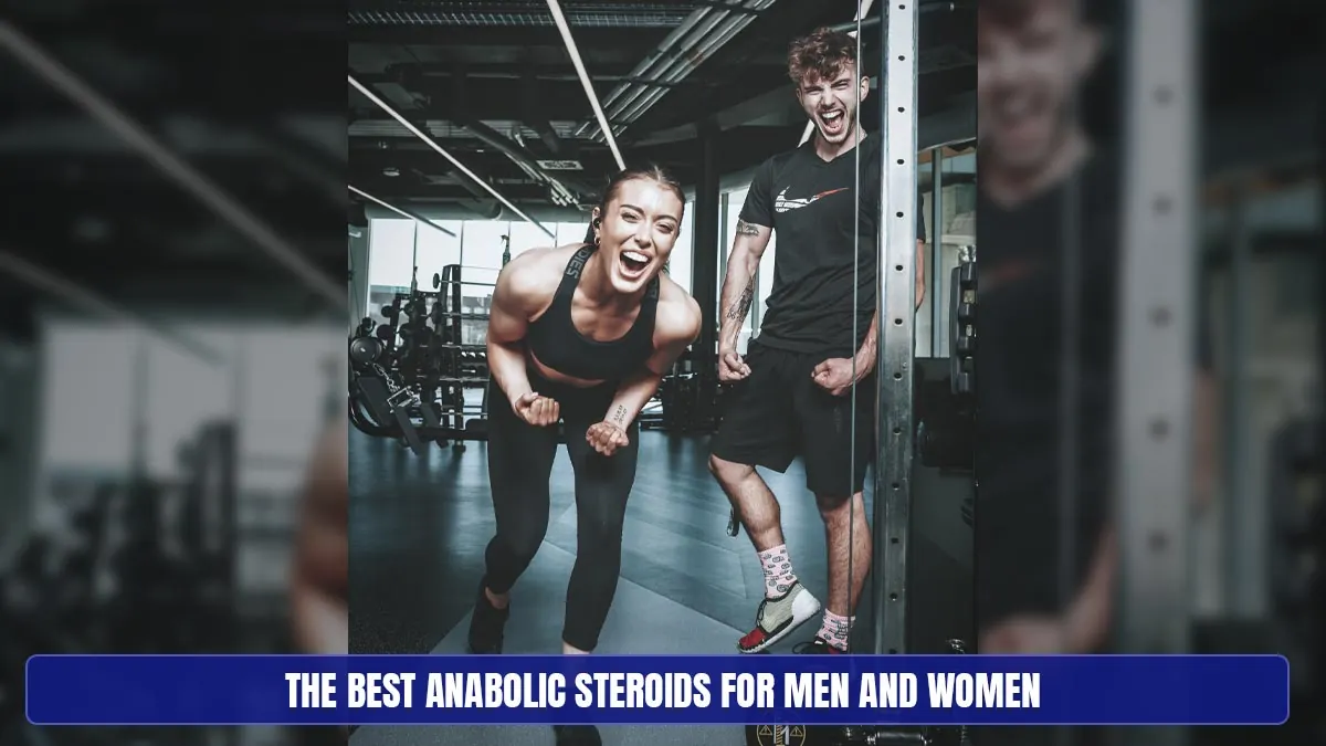 The Best Anabolic Steroids for Men and Women